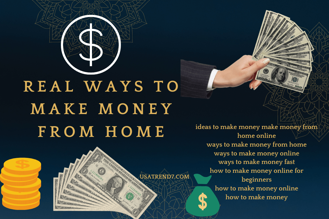 Real ways to make money from home